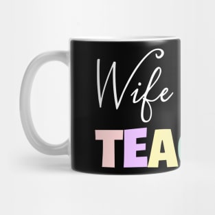 Wife Mom Teacher Mug